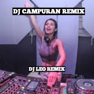 Dengarkan CAMPURAN PARGOY (Remix) lagu dari DJ LEO REMIX dengan lirik