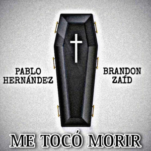 ดาวน์โหลดและฟังเพลง Me Tocó Morir (Explicit) พร้อมเนื้อเพลงจาก Pablo Hernandez