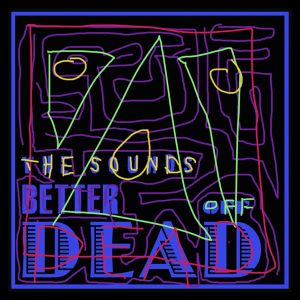 The Sounds的專輯Better Off Dead