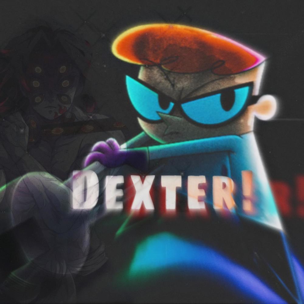 Dexter! (Explicit)
