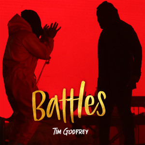 收聽Tim Godfrey的Battles歌詞歌曲