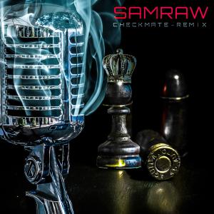 Samraw的專輯CheckMate (DJ Kaushun Master of Sound Remix) (Explicit)