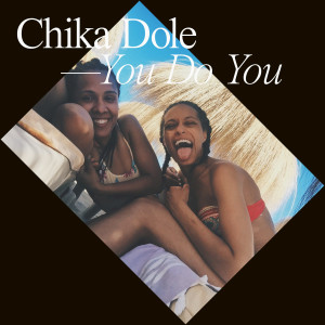 ดาวน์โหลดและฟังเพลง You Do You พร้อมเนื้อเพลงจาก Chika Dole