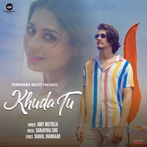 Listen to Khuda Tu song with lyrics from Amit Mutreja