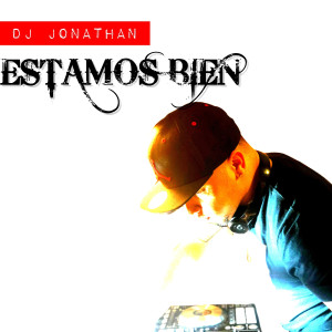 收听DJ Jonathan的Estamos Bien歌词歌曲