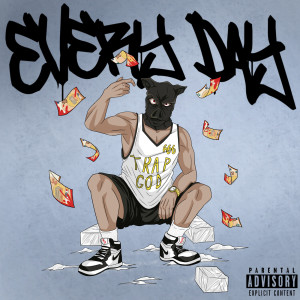 ดาวน์โหลดและฟังเพลง Every Day (Explicit) พร้อมเนื้อเพลงจาก Trap God