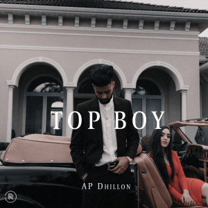 Listen to Top Boy song with lyrics from AP Dhillon