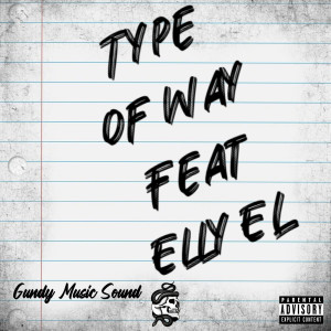 Album Type of Way (Explicit) from G.U.N.D.Y.