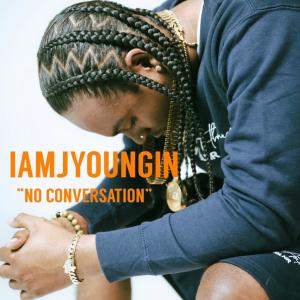 อัลบัม No Conversation (Radio Edit) ศิลปิน IAMJYOUNGIN