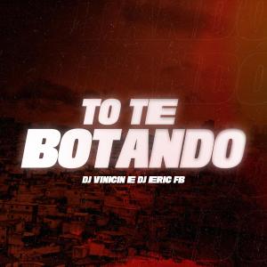 ดาวน์โหลดและฟังเพลง To Te Botando (Explicit) พร้อมเนื้อเพลงจาก DJ Vinicin