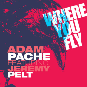 Album Where You Fly from Adam Pache