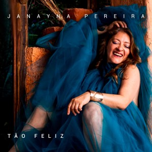 Album Tão Feliz from Janayna Pereira