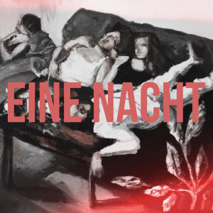 EINE NACHT (Explicit)