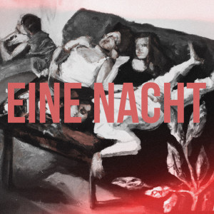 Listen to EINE NACHT (Explicit) song with lyrics from Eraycessur