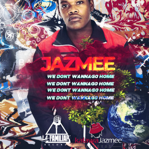 Album We Don't Wanna Go Home (Explicit) from Jazmee