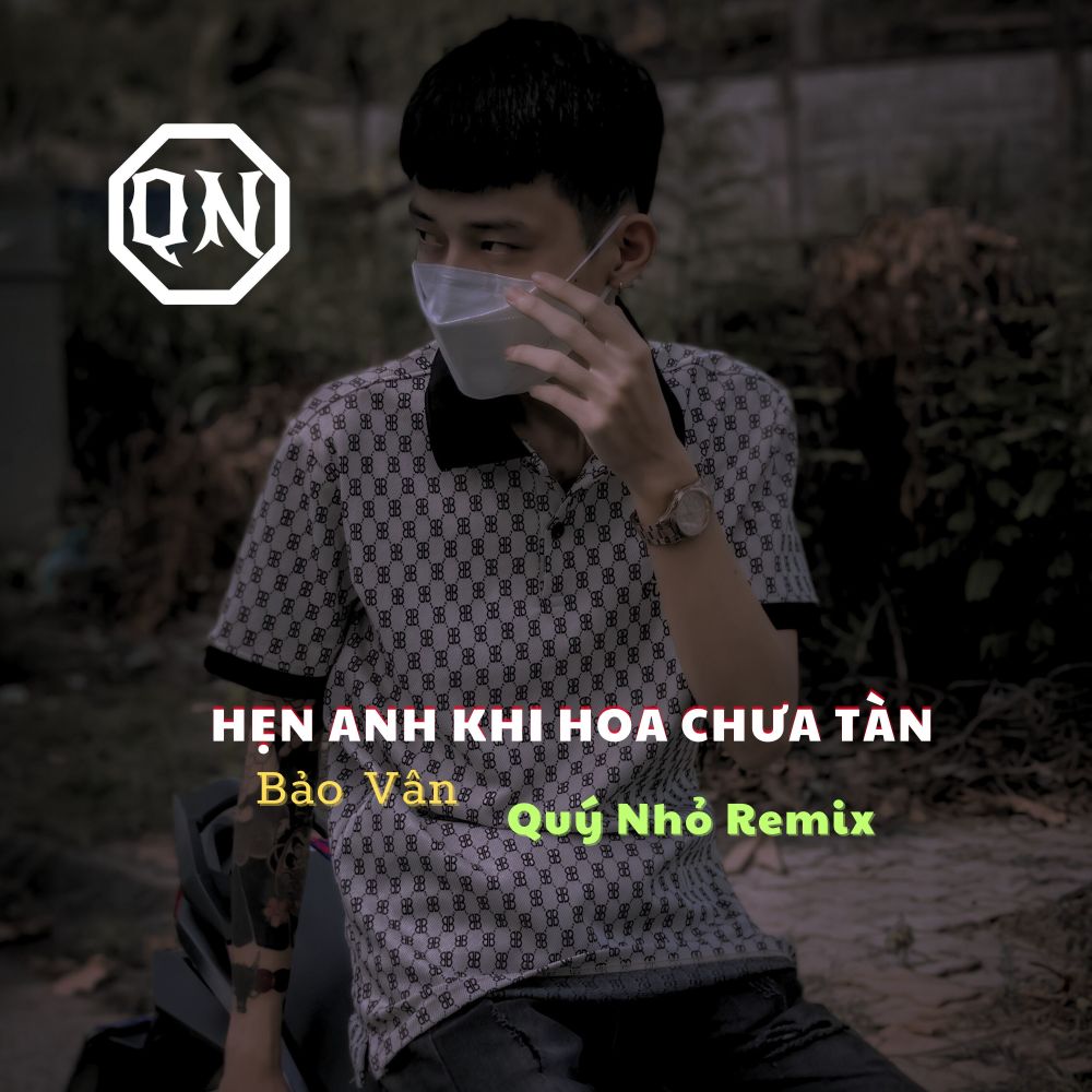 Hẹn Anh Khi Hoa Chưa Tàn (Remix)