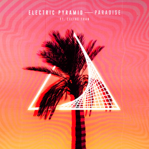 ดาวน์โหลดและฟังเพลง Paradise พร้อมเนื้อเพลงจาก Electric Pyramid