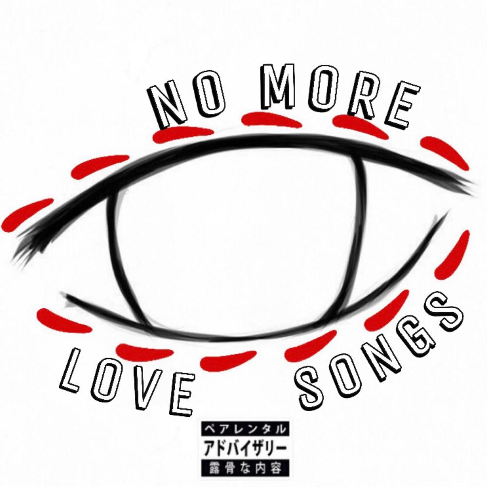 No More Love Songs (Explicit)