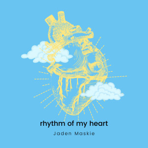 Listen to Rhythm Of My Heart song with lyrics from Jaden Maskie