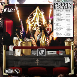 ดาวน์โหลดและฟังเพลง Poppin Bottles (Explicit) พร้อมเนื้อเพลงจาก Blade