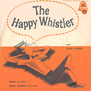 ดาวน์โหลดและฟังเพลง The Happy Whistler พร้อมเนื้อเพลงจาก Jimmy Leyden