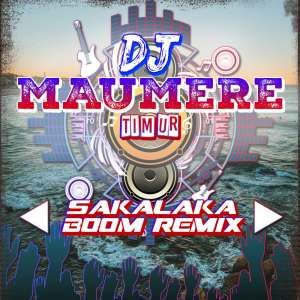 DJ Sakalaka Boom Remix dari DJ Maumere Timur