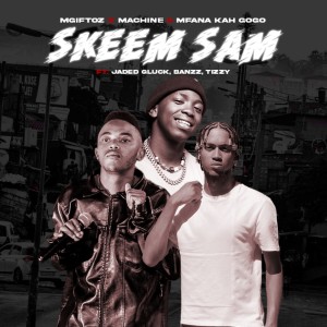 Listen to Skeem Sam song with lyrics from Mgiftoz
