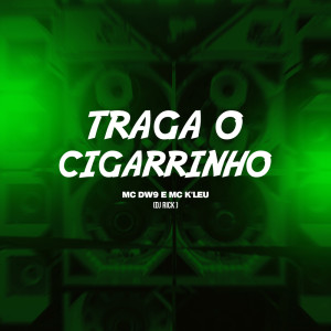 Album Traga o Cigarrinho (Explicit) oleh MC DW9