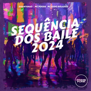 ดาวน์โหลดและฟังเพลง SEQUÊNCIA DOS BAILE 2024 (Explicit) พร้อมเนื้อเพลงจาก DJSANTANAO