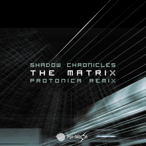 Album The Matrix (Protonica Remix) oleh Shadow Chronicles