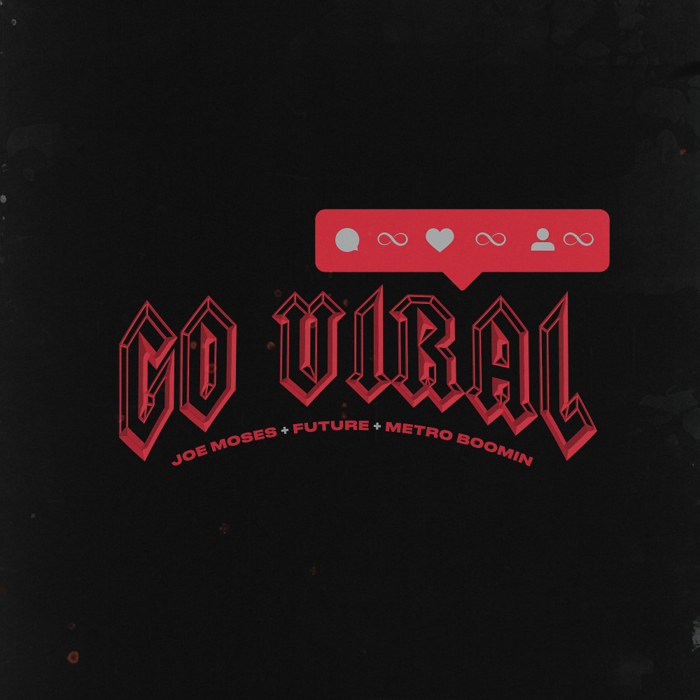 Go Viral (feat.  Future & Metro Boomin)