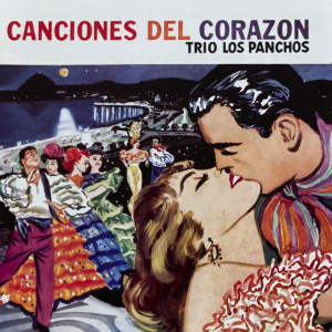 Trío Los Panchos的专辑Canciones del Corazon