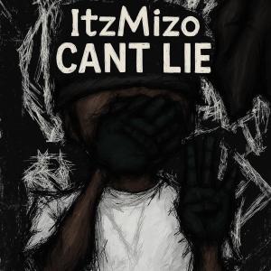 收聽ItzMizo的Cant Lie (Explicit)歌詞歌曲