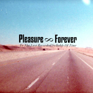 Pleasure Forever的專輯To The Last Recorded Syllable of Time