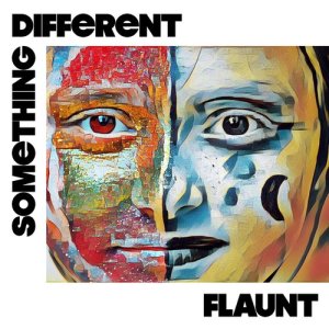 ดาวน์โหลดและฟังเพลง Something Different (Radio Edit) พร้อมเนื้อเพลงจาก Flaunt