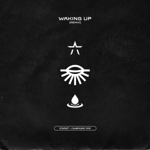 收聽Starset的WAKING UP (Champagne Drip Remix)歌詞歌曲