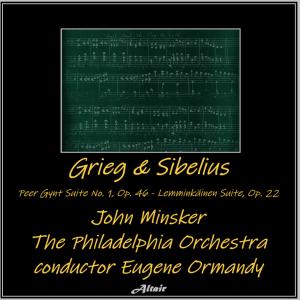 Grieg & Sibelius: Peer Gynt Suite NO. 1, OP. 46 - Lemminkäinen Suite, OP. 22 dari The Philadelphia Orchestra