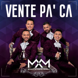 ดาวน์โหลดและฟังเพลง Vente Pa' Ca พร้อมเนื้อเพลงจาก Mariachi Por El Mundo