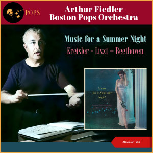 Boston Pops Orchestra的專輯Music for a Summer Night (Album of 1955)