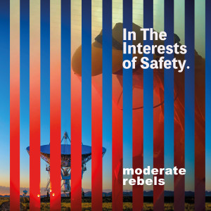 Moderate Rebels的專輯In The Interests Of Safety