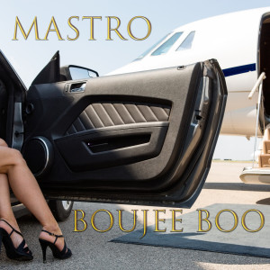 收听Mastro的Boujee Boo (Explicit)歌词歌曲
