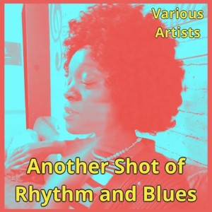 Album Another Shot of Rhythm and Blues from 