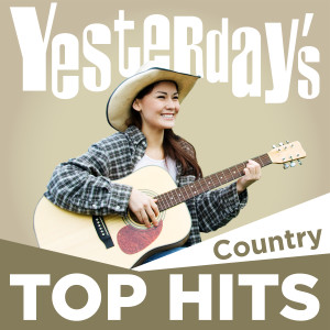 อัลบัม Yesterday's Top Hits: Country ศิลปิน ดารานักร้องหลายคน