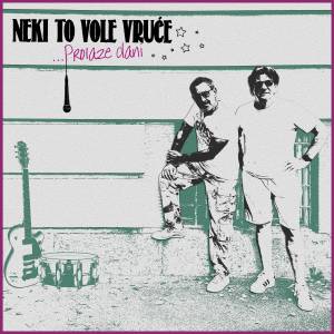 收听Neki To Vole Vruće的Prolaze dani (Radio Edit)歌词歌曲