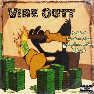 Vibe Outt (feat. Question Mark, PerryMakinPlayz & K.Boogie) (Explicit) dari Question Mark