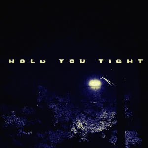 收聽Alxn的HOLD YOU TIGHT歌詞歌曲