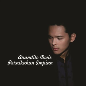 收聽Anandito Dwis的Pernikahan Impian歌詞歌曲