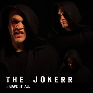 Listen to I Gave It All song with lyrics from The Jokerr