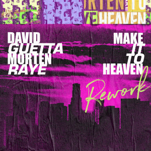 ดาวน์โหลดและฟังเพลง Make It To Heaven (with Raye) (Rework) พร้อมเนื้อเพลงจาก David Guetta
