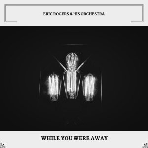 收聽Eric Rogers & His Orchestra的You Are My Sunshine歌詞歌曲